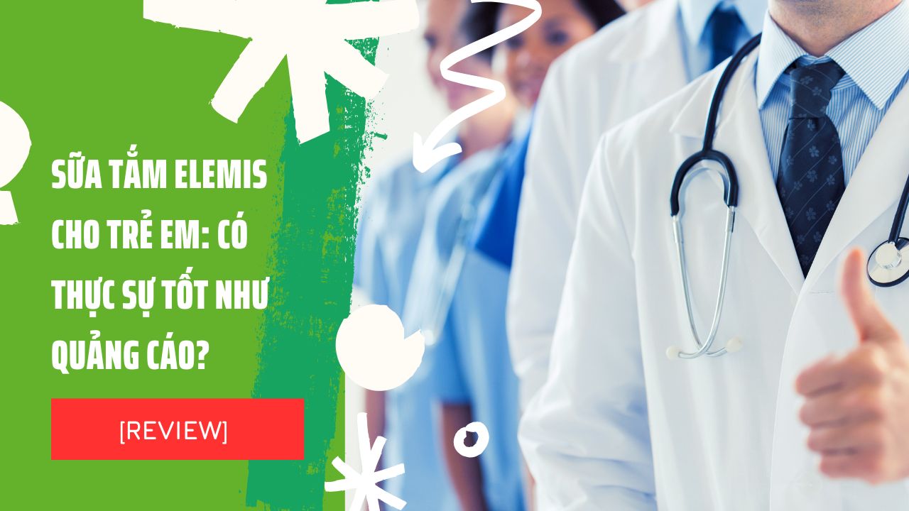 [Review] Sữa tắm Elemis cho trẻ em có thực sự tốt như quảng cáo