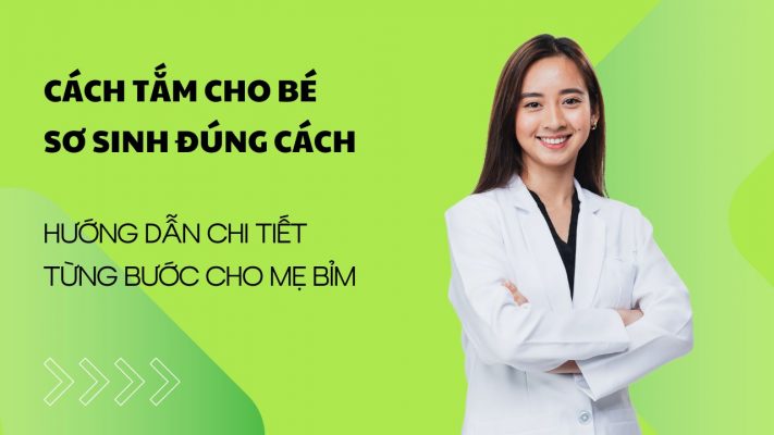 Cách tắm cho bé sơ sinh đúng cách Hướng dẫn chi tiết từng bước cho mẹ bỉm