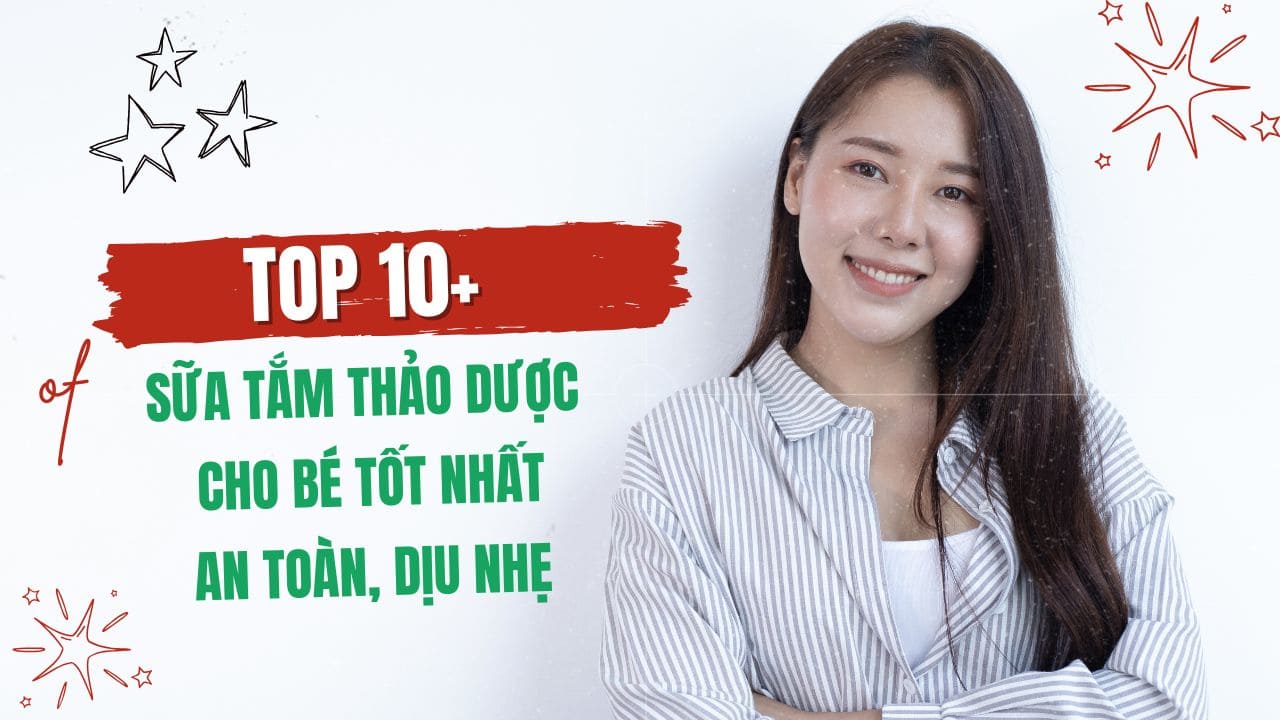sữa tắm thảo dược cho bé tốt nhất An toàn, dịu nhẹ